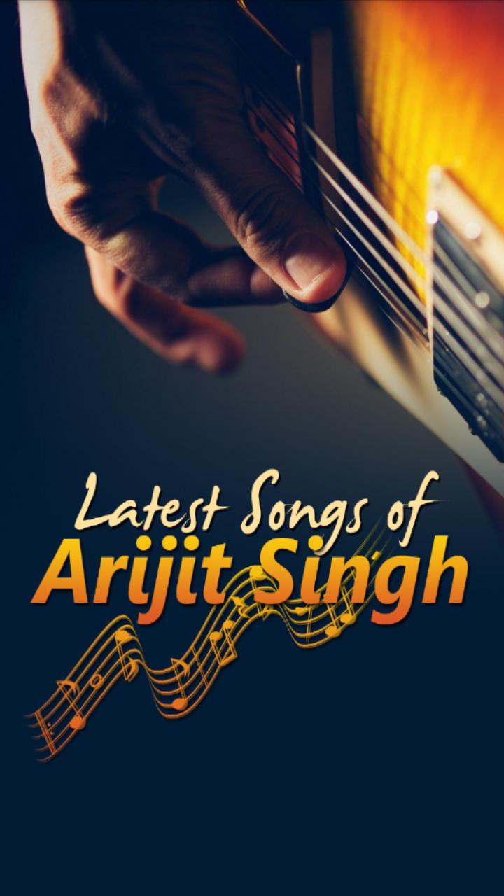 Latest Songs Of Arijit Singh