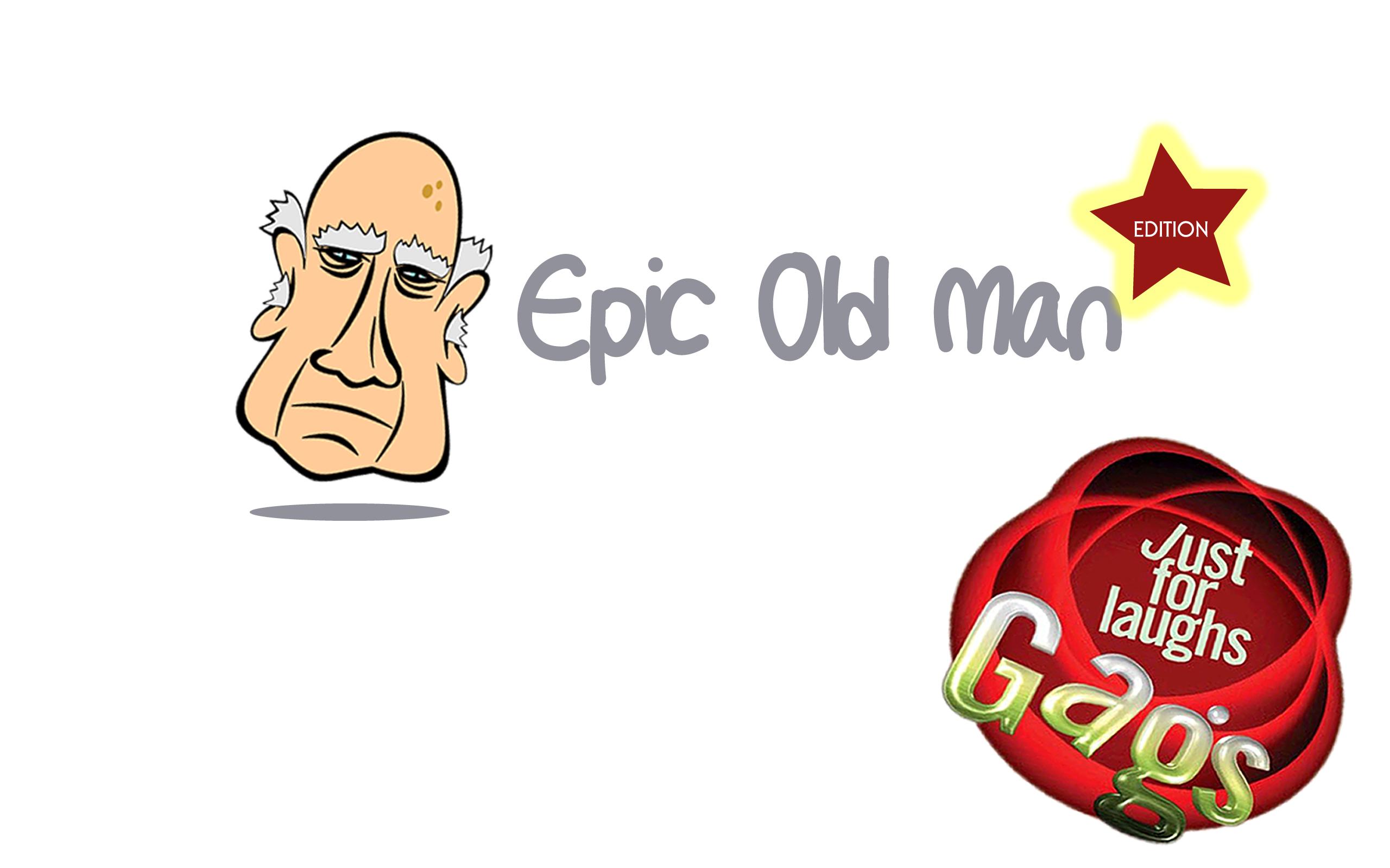 Gags- Epic Old Man Edition