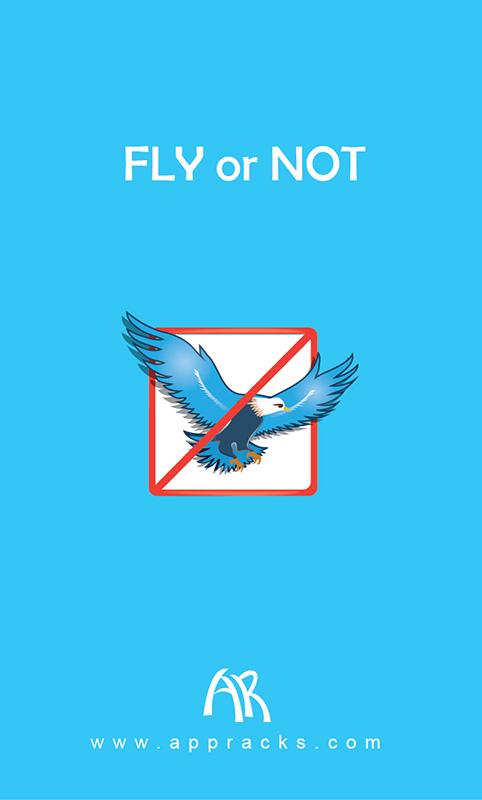 Fly or Not